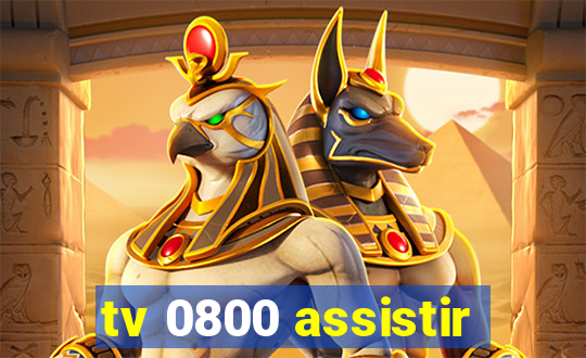 tv 0800 assistir